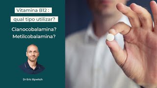 Vitamina B12  qual tipo utilizar Metilcobalamina Cianocobalamina [upl. by Kelila]