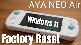 Factory Reset AYA NEO Air ReInstall Windows 11 [upl. by Nnylodnewg490]