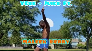 YCee  Juice ft Maleek Berry [upl. by Nednarb]