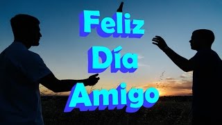 Feliz Dia del Amigo Frases e Imagenes para el Dia del Amigo cortas [upl. by Drye]