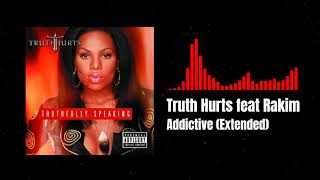 Truth Hurts feat Rakim  Addictive Extended Clean [upl. by Sparhawk470]