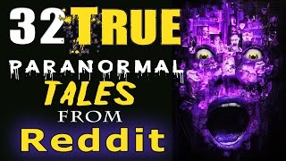 32 TRUE Scary PARANORMAL Ghost Stories From Reddit [upl. by Nylahsoj]