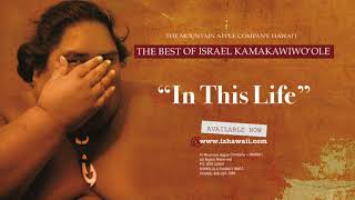 OFFICIAL Israel quotIZquot Kamakawiwoʻole  In This Life [upl. by Gula354]