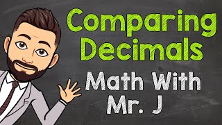 Comparing Decimals  Math with Mr J [upl. by Charity46]