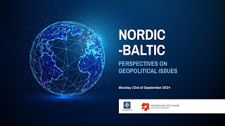 NORDIC BALTIC PERSPECTIVES ON GEOPOLITICAL ISSUES [upl. by Nonnahc431]