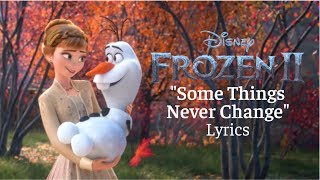 Frozen II quotSome Things Never Changequot Lyrics [upl. by Kakalina]