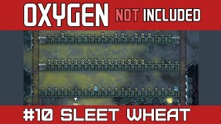 Oxygen Not Included  Part 10  Sleet Wheat Farm For Endless Food [upl. by Llenej873]