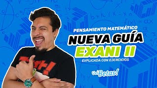 Nueva guía EXANI II Explicada con ejercicios ✅ Pensamiento matemático [upl. by Bala]