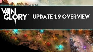 Vainglory  Update 19 Overview [upl. by Nynahs]