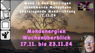 Mond Wochenüberblick der Energien vom 1711 bis 231124 [upl. by Charissa]