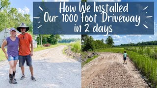 HOW TO LAY A GRAVEL DRIVEWAY  HOW WE BUILT OUR 1000 FOOT GRAVEL DRIVEWAY IN 2 DAYS  DIY DRIVEWAY [upl. by Ahso]