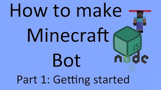 How To Make Minecraft Bot Using Mineflayer  Nodejs  Pt 1 Getting Started [upl. by Buckden]