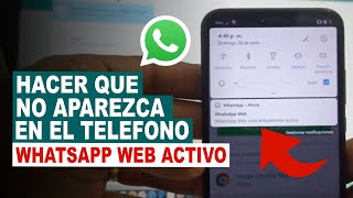 Como HACER QUE NO APAREZCA LA NOTIFICACION WhatsApp Web Activo EN CUALQUIER TELEFONO [upl. by Ojela247]