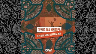 Ceega Wa Meropa  Heritage Special Mix 2020 [upl. by Elkraps]