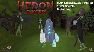 Hedon Bloodrite  Map 13 Besieged Part 1 Brutalizing 100 Secrets [upl. by Masera]