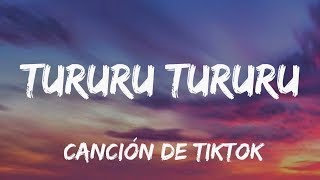 Tururu Tururu Tururu Cancion esta es la que buscas Las canciones mas escuchadas [upl. by Gayle]