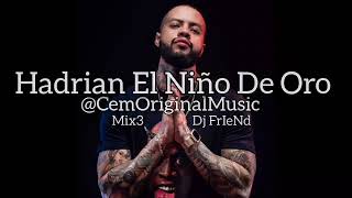 Hadrian El Niño De Oro 🪙 Sus Mejores Canciones Mix3 Dj FrIeNd [upl. by Anitsrhc]