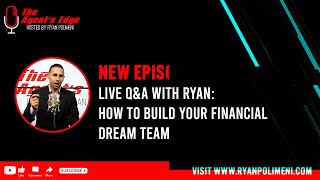 Live QampA with Ryan Polimeni How to Build a Financial Dream Team [upl. by Narayan]