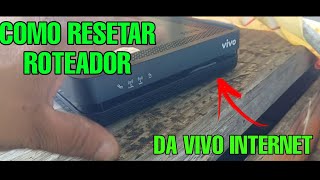 COMO RESETAR FORMATAR ROTEADOR DA VIVO INTERNET [upl. by Lladnek]