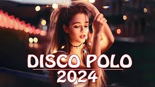 Disco Polo 2024  Najwieksze Hity Disco Polo 2024  Musisz Mieć To W Aucie [upl. by Noyerb]