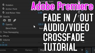 Fade In amp Out AudioVideo amp Crossfades  Adobe Premiere Tutorial [upl. by Siro]