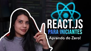 Reactjs para iniciantes  Aprenda do ZERO [upl. by Lesser]