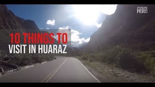 10 Things To Visit In Huaraz [upl. by Laband]