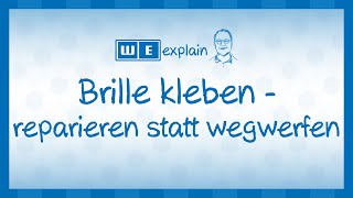 How to Brille kleben  reparieren statt wegwerfen  WE explain [upl. by Paul]