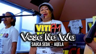 AQELA LIVE  SAUCA SEDA VitiFM Vosa Na Wa [upl. by Barth]