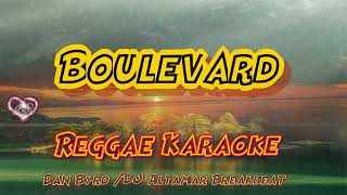 boulevard  Dan Byrd DJ Altamar Reggae Karaoke version [upl. by Beryle]