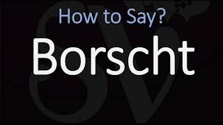 How to Pronounce Borscht Soup CORRECTLY [upl. by Noseyt]