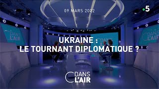 Ukraine  le tournant diplomatique  cdanslair 09032022 [upl. by Bever]