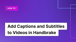 How to Add Captions and Subtitles to Videos in Handbrake  Rev [upl. by Leiram]