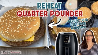 Reheat McDonalds Quarter Pounder In The Air Fryer [upl. by Strage]