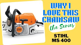 Stihl MS 400 Why I Love This Chainsaw Series [upl. by Hetty]