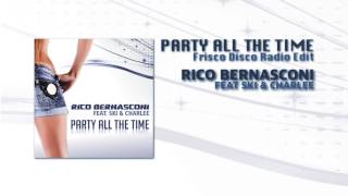 Rico Bernasconi feat Ski amp Charlee  Party All The Time Frisco Disco Radio Edit [upl. by Cheryl]