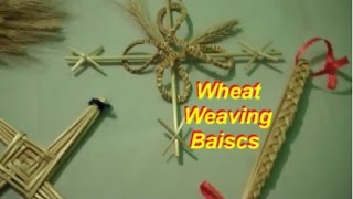 Wheat Weaving Getting Started Basics [upl. by Four]