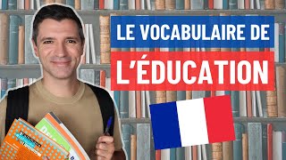 VOCABULAIRE DE L’ÉDUCATION en français  Niveau intermédiaire et avancé [upl. by Oivlis]