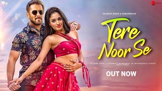 Tere Noor Se Song  Salman Khan  Tamannaah Bhatia  Salman Khan Songs  Tamannaah Bhatia Songs [upl. by Hcardahs]