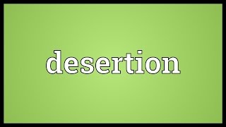 Desertion Meaning [upl. by Noterb]