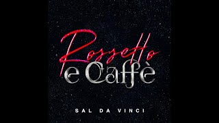 Rossetto E Caffe  Sal Da Vinci  Bailando CN [upl. by Osgood]