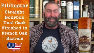 Filibuster Straight Bourbon Dual Cask Finished in French Oak Barrels Review by WhiskyJason [upl. by Rutherford]