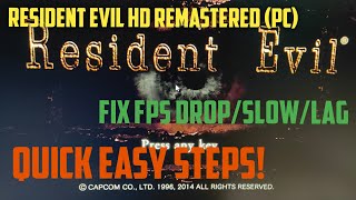 Resident Evil  HD Remaster PC Fix FPSSLOWLAG [upl. by Woehick737]