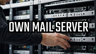 Host Your Own Mail Server [upl. by Torrin]