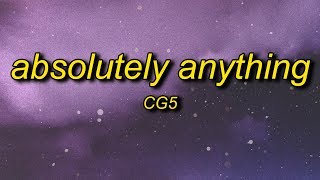 CG5  Absolutely Anything Lyrics ft OR3O [upl. by Siravrat131]