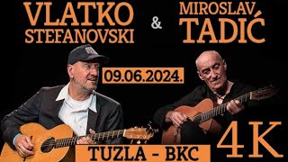 Vlatko Stefanovski i Miroslav Tadić  Tuzla 2024 [upl. by Domonic]