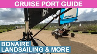 Bonaire Cruise Port Guide Landsailing amp More [upl. by Vincenz701]