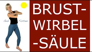 ✒️ 17 min für eine schmerzfreie Brustwirbelsäule  BWSGymnastik im Stehen ohne Geräte [upl. by Thaddeus]