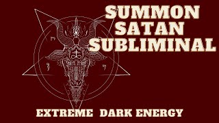 Summon Satan Subliminal  Extreme Dark Energies READ DESCRIPTION [upl. by Llerrahs]