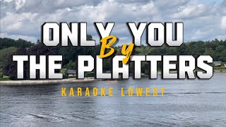 Only You by The Platters Karaoke Lowest Key Version [upl. by Ricketts]